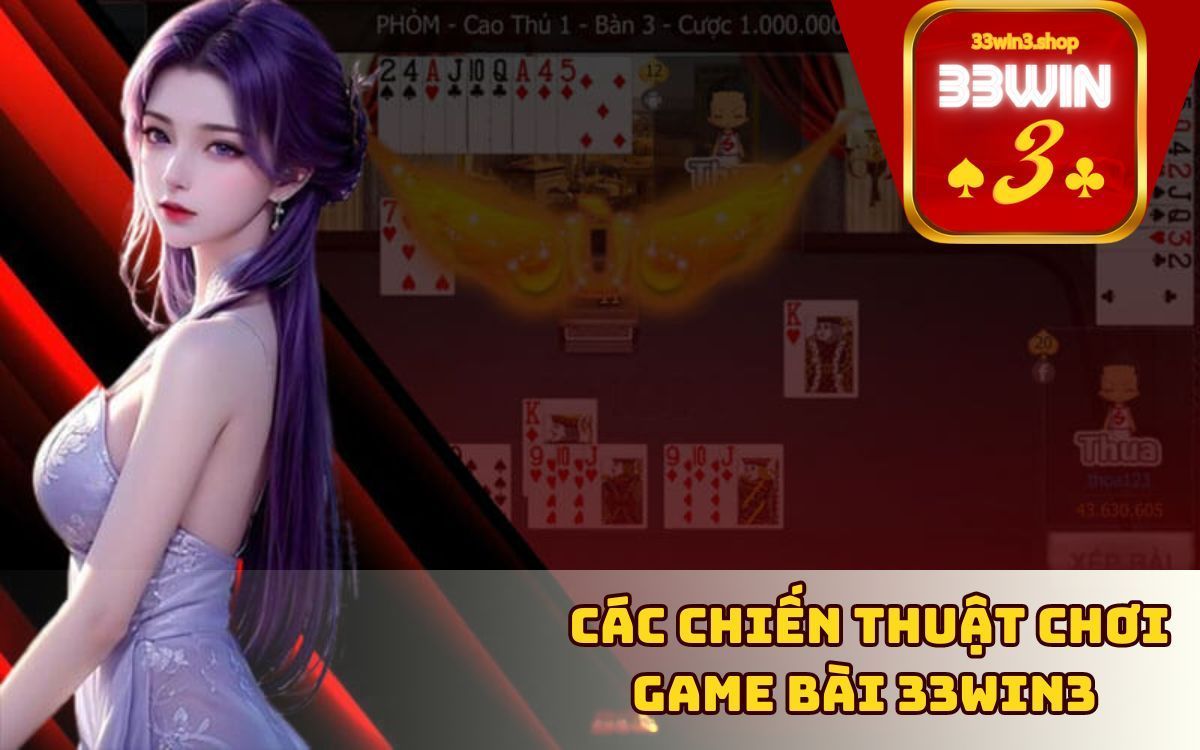 chiến thuật chơi game bài 33win3