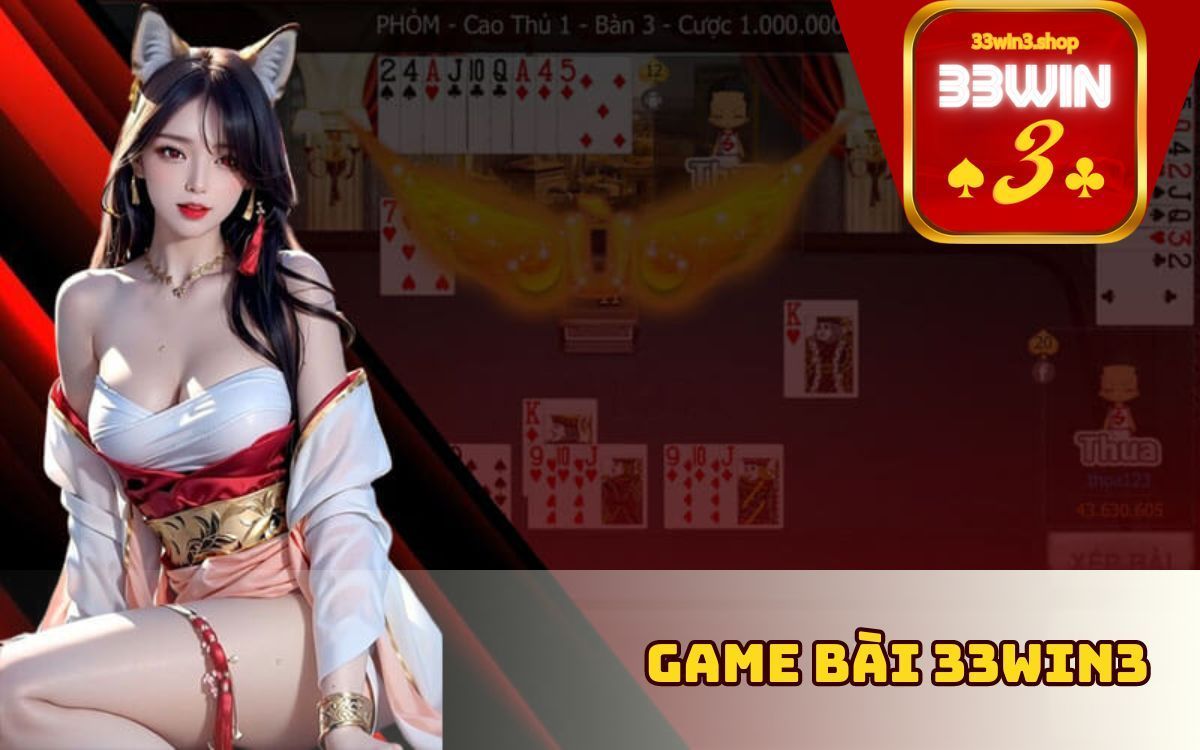 Game bài 33Win3 - Trải nghiệm thế giới game hot nhất 2024